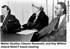 [picture: Walter Reuther, Eleanor Roosevelt, and Roy Wilkins at NAACP board meeting]