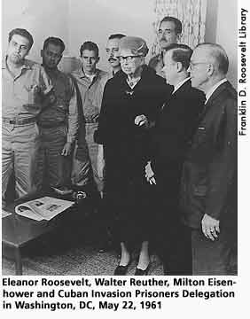 [picture: Eleanor Roosevelt, Walter Reuther and Milton Eisenhower with Cuban Invasion Prisoners Delegation]